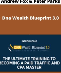 Andrew Fox & Peter Parks – Dna Wealth Blueprint 3.0