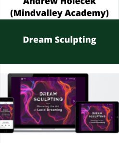 Andrew Holecek (Mindvalley Academy) – Dream Sculpting