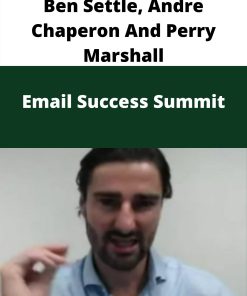 Ben Settle, Andre Chaperon And Perry Marshall – Email Success Summit