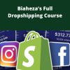 Biahezacourse – Biaheza?s Full Dropshipping Course