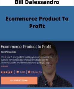 Bill Dalessandro – Ecommerce Product To Profit