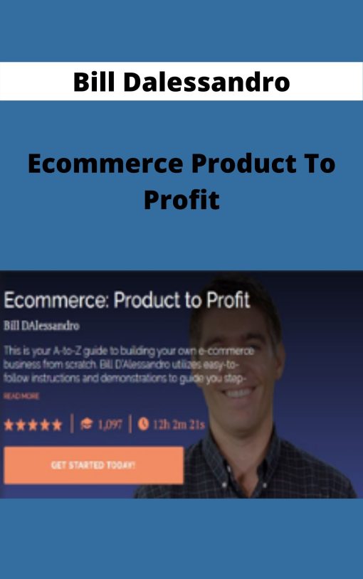 Bill Dalessandro – Ecommerce Product To Profit