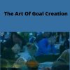 Bob Proctor – The Art Of Goal Creation