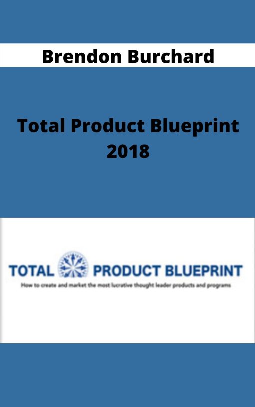 Brendon Burchard – Total Product Blueprint 2018