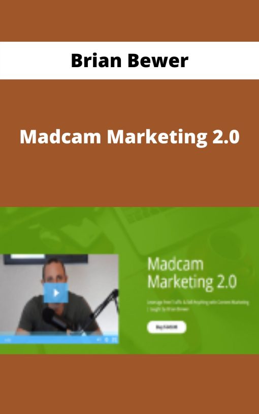 Brian Bewer – Madcam Marketing 2.0 –