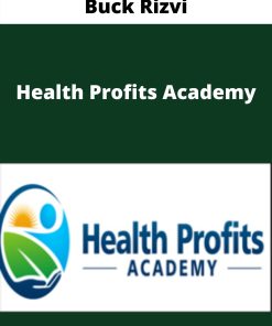 Buck Rizvi – Health Profits Academy