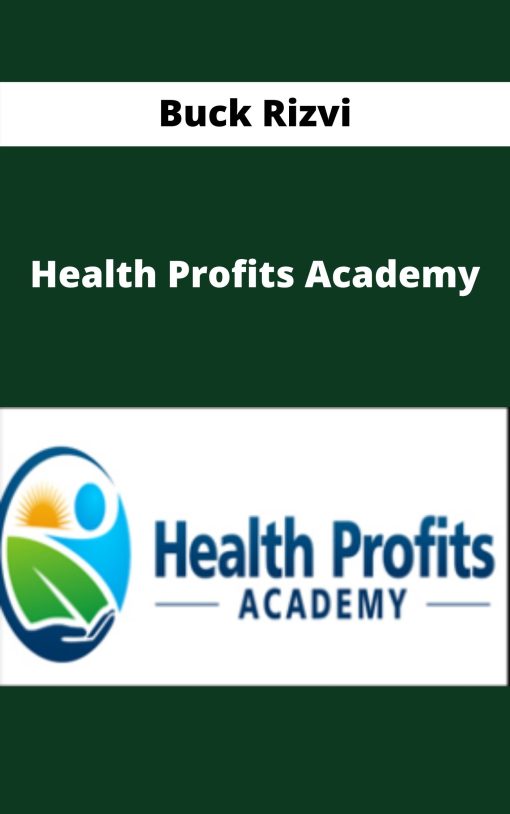 Buck Rizvi – Health Profits Academy