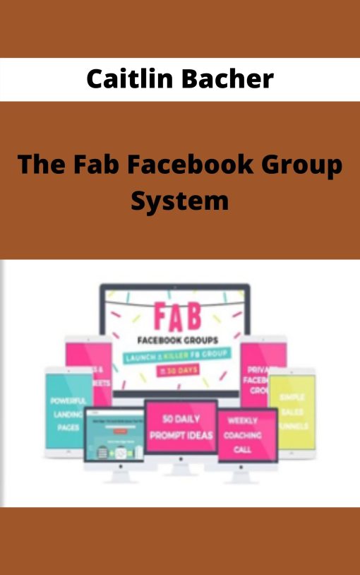 Caitlin Bacher – The Fab Facebook Group System