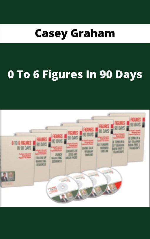 Casey Graham – 0 To 6 Figures In 90 Days