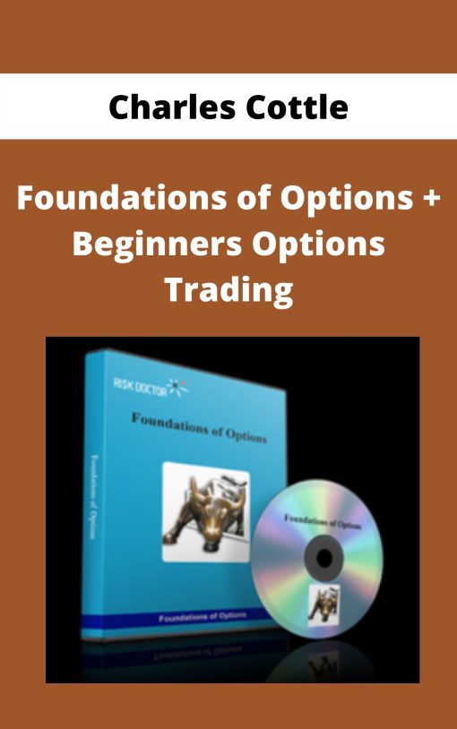 Charles Cottle – Foundations of Options + Beginners Options Trading