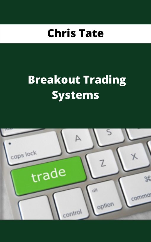 Chris Tate – Breakout Trading Systems –