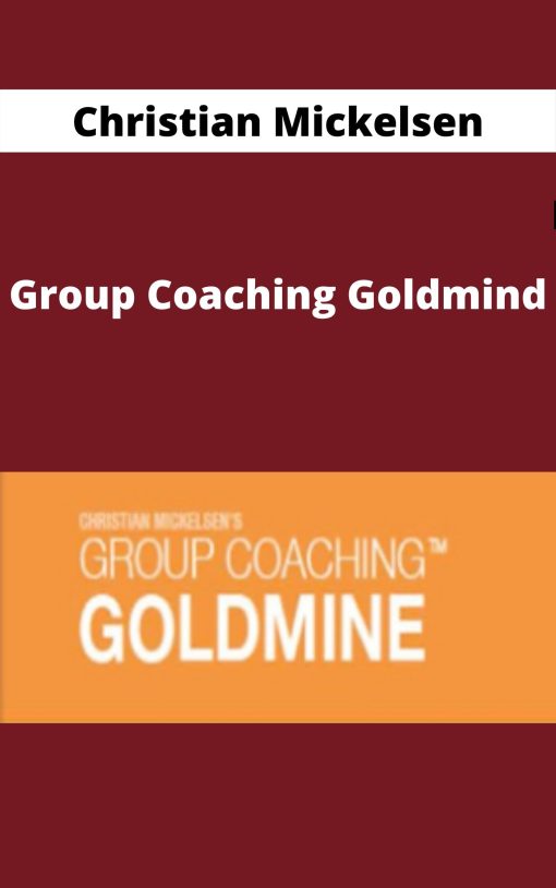 Christian Mickelsen – Group Coaching Goldmind