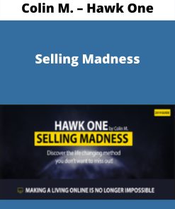 Colin M. – Hawk One – Selling Madness