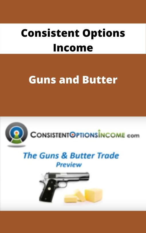 Consistent Options Income – Guns and Butter