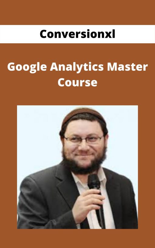 Conversionxl – Google Analytics Master Course