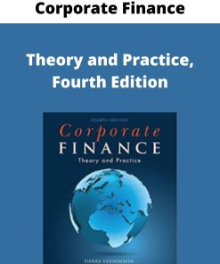 Corporate Finance – Theory and Practice, Fourth Edition –