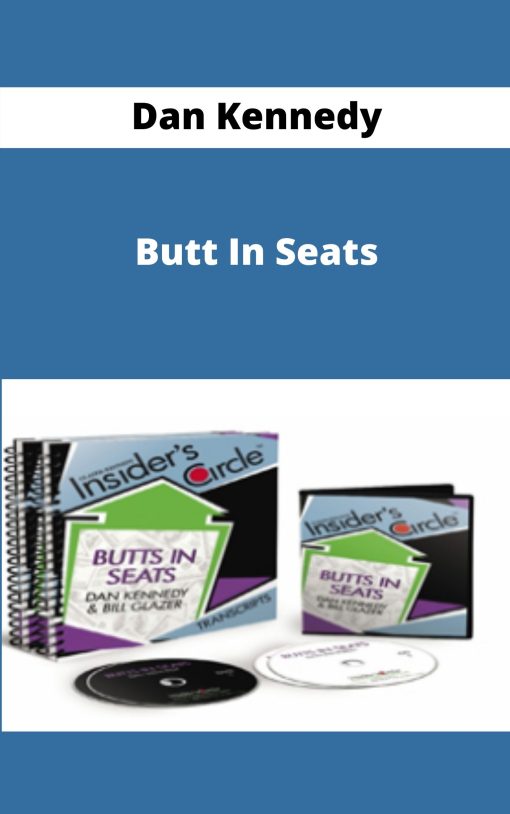 Dan Kennedy – Butt In Seats