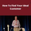 Dan Kennedy – How To Find Your Ideal Customer