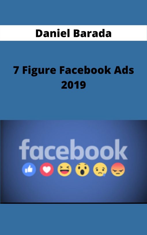 Daniel Barada – 7 Figure Facebook Ads 2019