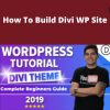 Darrel Wilson – How To Build Divi WP Site