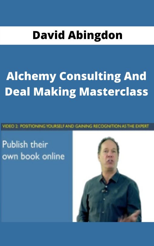David Abingdon – Alchemy Consulting And Deal Making Masterclass