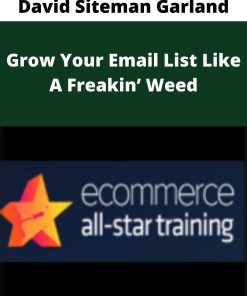 David Siteman Garland – Grow Your Email List Like A Freakin? Weed