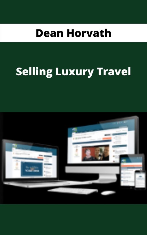 Dean Horvath – Selling Luxury Travel –