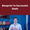 Design Your Life – Blueprint To Successful Goals –
