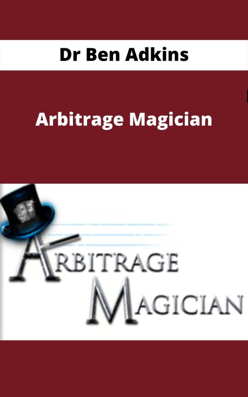Dr Ben Adkins – Arbitrage Magician