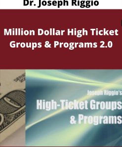 Dr. Joseph Riggio – Million Dollar High Ticket Groups & Programs 2.0