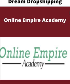 Dream Dropshipping – Online Empire Academy