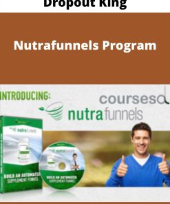 Dropout King – Nutrafunnels Program