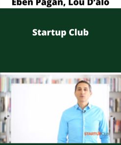 Eben Pagan, Lou D?alo – Startup Club