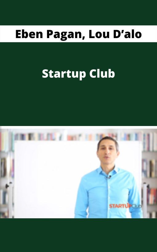 Eben Pagan, Lou D?alo – Startup Club