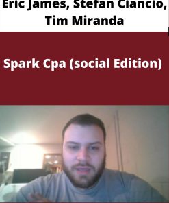 Eric James, Stefan Ciancio, Tim Miranda – Spark Cpa (social Edition)