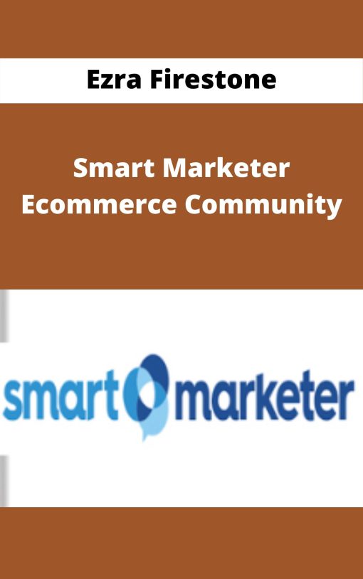 Ezra Firestone – Smart Marketer Ecommerce Community