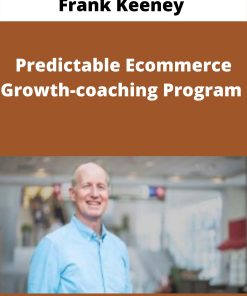 Frank Keeney – Predictable Ecommerce Growth-coaching Program