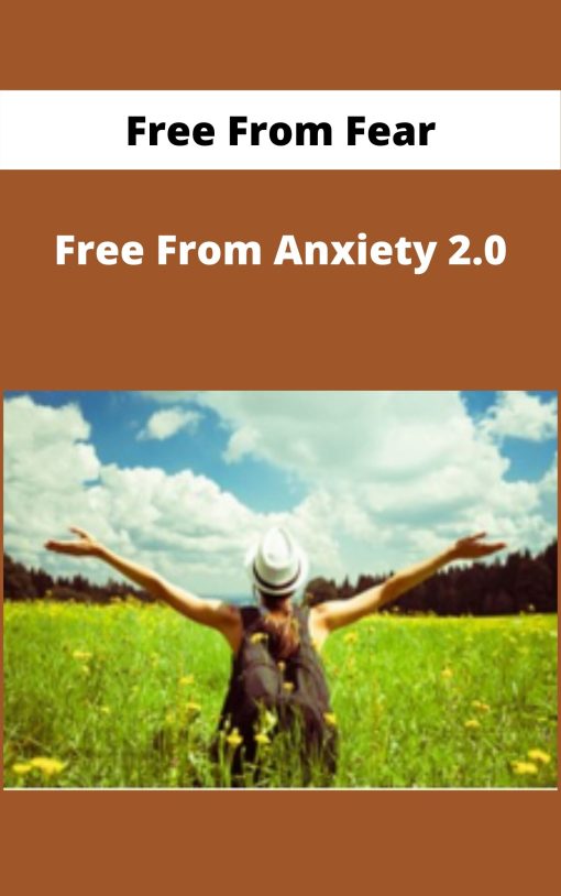 Free From Fear – Free From Anxiety 2.0