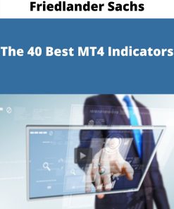 Friedlander Sachs – The 40 Best MT4 Indicators