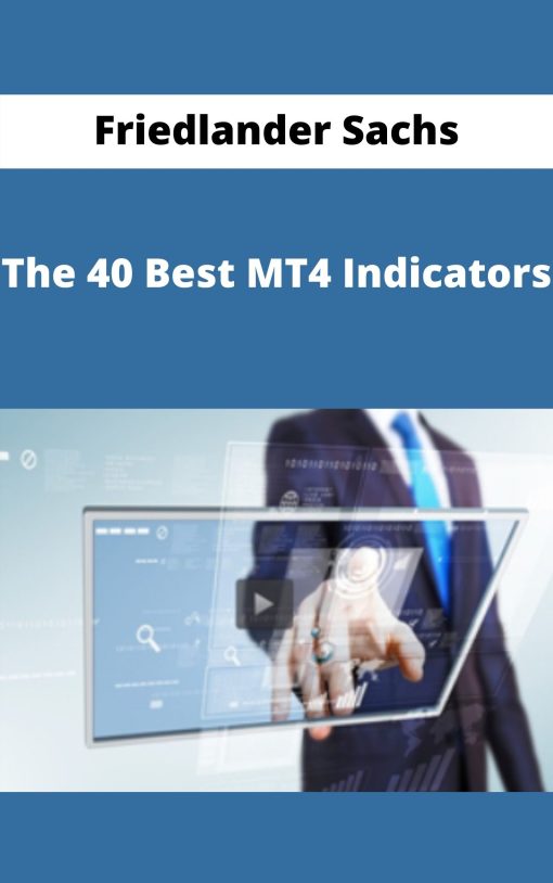 Friedlander Sachs – The 40 Best MT4 Indicators