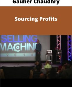 Gauher Chaudhry – Sourcing Profits