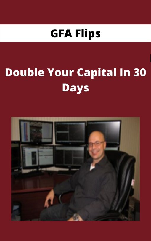 GFA Flips – Double Your Capital In 30 Days