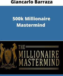 Giancarlo Barraza – 500k Millionaire Mastermind