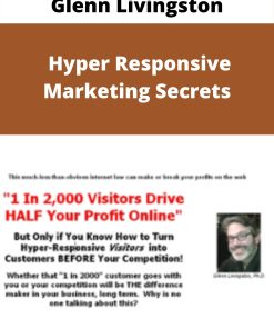 Glenn Livingston – Hyper Responsive Marketing Secrets