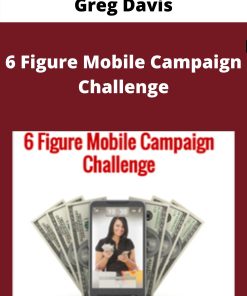 Greg Davis – 6 Figure Mobile Campaign Challenge