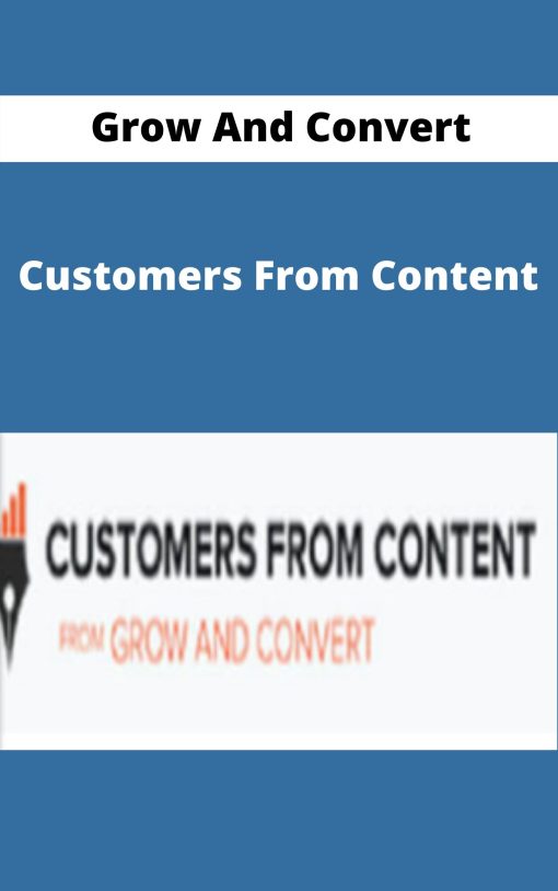 Grow And Convert – Customers From Content