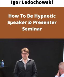 Igor Ledochowski – How To Be Hypnotic Speaker & Presenter Seminar