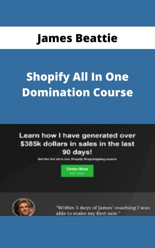 James Beattie – Shopify All In One Domination Course –