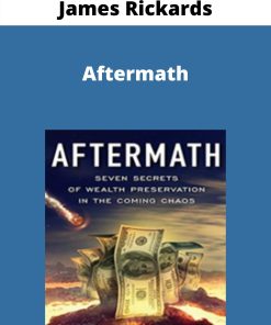 James Rickards – Aftermath