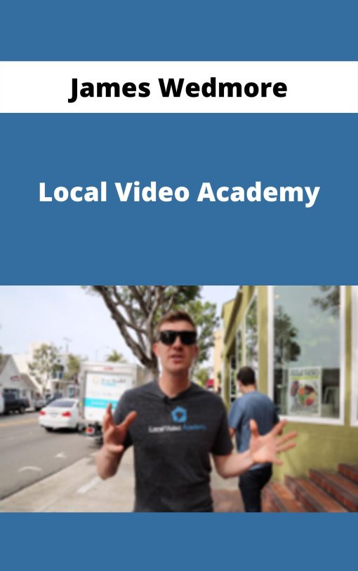 James Wedmore – Local Video Academy –